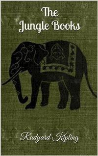 The Jungle Books - Rudyard Kipling - E-Book