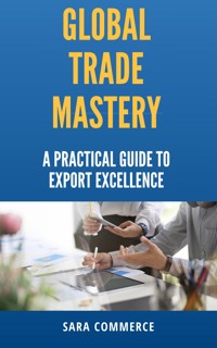 Global Trade Mastery - Sara Commerce - E-Book