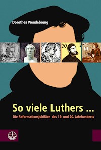 So viele Luthers ... - Dorothea Wendebourg - E-Book