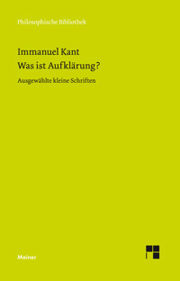 Was ist Aufklärung? Ausgewählte kleine Schriften - Immanuel Kant - E-Book