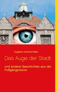 Das Auge der Stadt - Engelbert Manfred Müller - E-Book