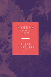 Hannah: Rahels Traum - Jenny Trautmann - E-Book