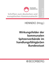 Wirkungsfelder der kommunalen Spitzenverbände im handlungsfähig(er)en Bundesstaat - Professor Dr. Hans-Günter Henneke - E-Book