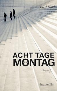 Acht Tage bis Montag - Emil Hakl - E-Book