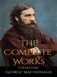 George MacDonald: The Complete Works - George MacDonald - E-Book