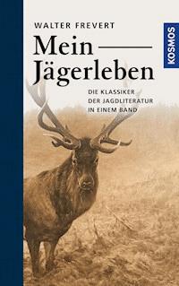 Mein Jägerleben - Walter Frevert - E-Book
