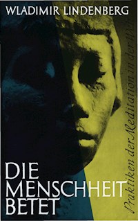 Die Menschheit betet - Wladimir Lindenberg - E-Book
