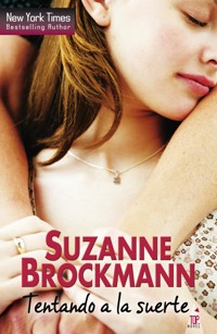 Tentando a la suerte - Suzanne Brockmann - E-Book
