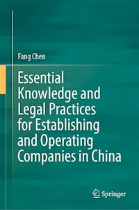Essential Knowledge and Legal Practices for Establishing and Operating Companies in China - Fang Chen - E-Book