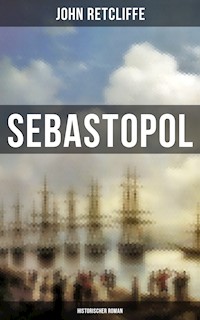 Sebastopol (Historischer Roman) - John Retcliffe - E-Book