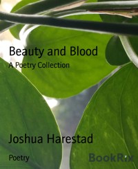 Beauty and Blood - Joshua Harestad - kostenlos E-Book