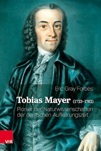 Tobias Mayer (1723–1762) - Eric Gray Forbes - E-Book