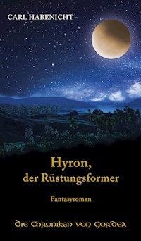 Hyron, der Rüstungsformer - Carl Habenicht - E-Book