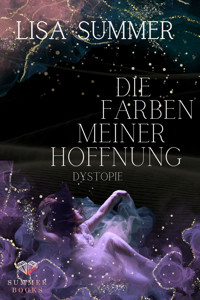 Die Farben meiner Hoffnung - Lisa Summer - E-Book