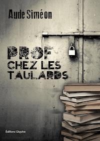 Prof chez les taulards - Aude Siméon - E-Book