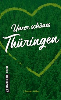 Unser schönes Thüringen - Johannes Wilkes - E-Book