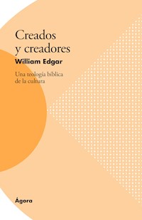 Creados y creadores - William Edgar - E-Book