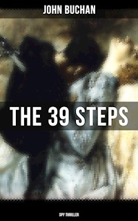 THE 39 STEPS (Spy Thriller) - John Buchan - E-Book