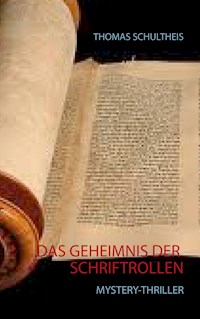 Das Geheimnis der Schriftrollen - Thomas Schultheis - E-Book