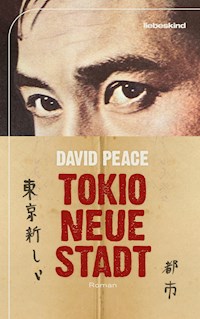 Tokio, neue Stadt - David Peace - E-Book