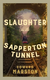 Slaughter in the Sapperton Tunnel - Edward Marston - E-Book