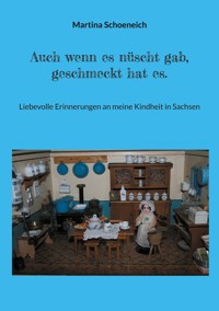 Auch wenn es nüscht gab, geschmeckt hat es. - Martina Schoeneich - E-Book