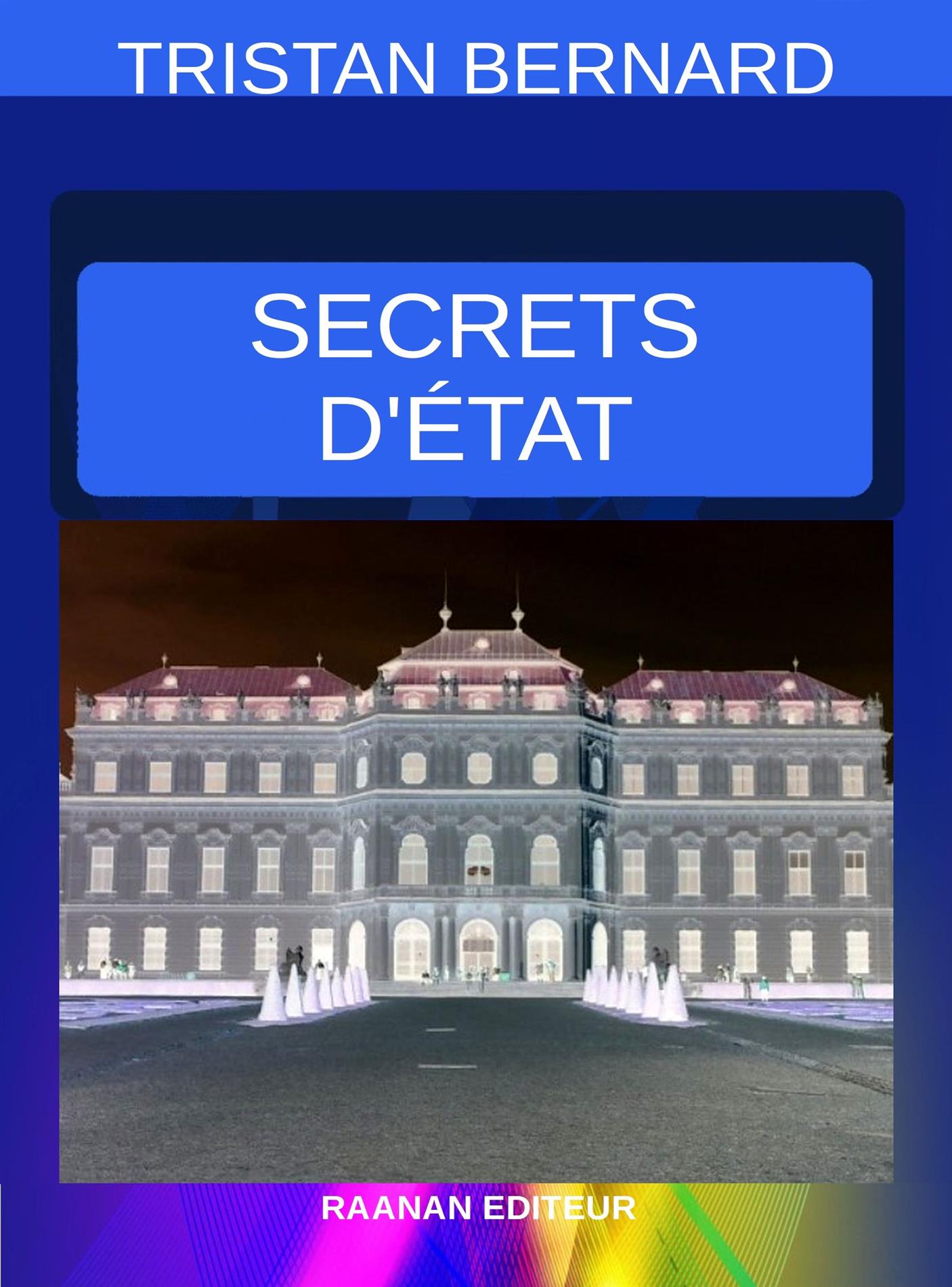 Secrets d'État - Tristan Bernard - E-Book