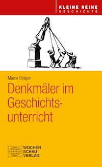 Denkmäler im Geschichtsunterricht - Marco Dräger - E-Book
