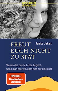 Freut euch nicht zu spät - Janice Jakait - E-Book