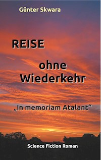 Reise ohne Wiederkehr - Günter Skwara - E-Book