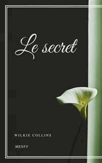 Le secret - Wilkie Collins - E-Book