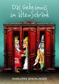 Das Geheimnis im alten Schrank - Hansjörg Breinlinger - E-Book