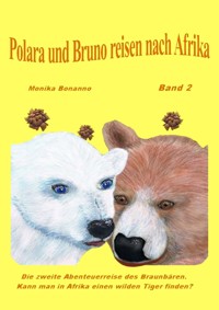 Polara und Bruno reisen nach Afrika - Monika Bonanno - E-Book