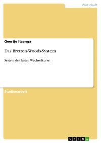 Das Bretton-Woods-System - Geertje Itzenga - E-Book