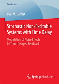 Stochastic Non-Excitable Systems with Time Delay - Paul M. Geffert - E-Book