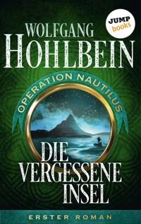 Die vergessene Insel: Operation Nautilus - Erster Roman - Wolfgang Hohlbein - E-Book