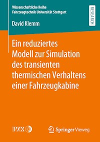 Ein reduziertes Modell zur Simulation des transienten thermischen Verhaltens einer Fahrzeugkabine - David Klemm - E-Book
