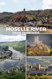 Moselle River Cruise Travel Guide - Ashok Kumawat - E-Book