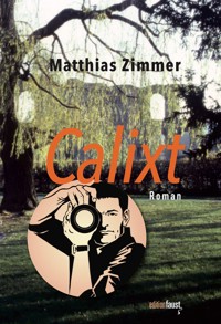 Calixt - Matthias Zimmer - E-Book