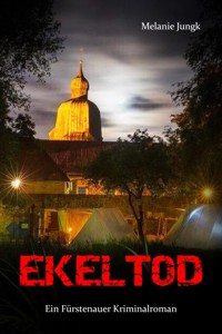 Ekeltod - Melanie Jungk - E-Book