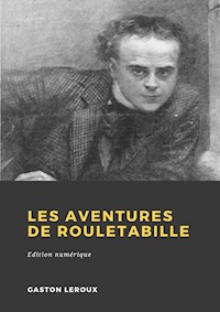 Les Aventures de Rouletabille - Gaston Leroux - E-Book