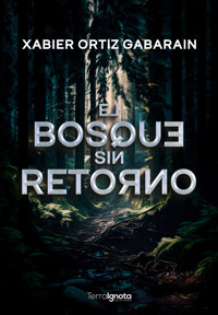 El bosque sin retorno - Xabier Ortiz - E-Book