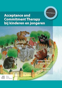 Acceptance and Commitment Therapy bij kinderen en jongeren - Monique Samsen - E-Book
