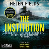The Institution (ungekürzt) - Helen Fields - Hörbuch