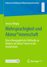 Mehrsprachigkeit und Akteur*innenschaft - Jessica Dlugaj - E-Book