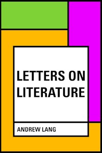 Letters on Literature - Andrew Lang - E-Book