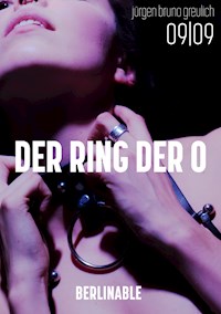 Der Ring der O. Sklavin aus Leidenschaft - Folge 9 - Jürgen Bruno Greulich - E-Book
