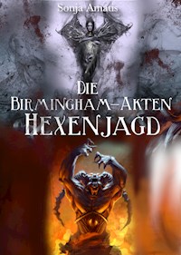 Die Birmingham-Akten: Hexenjagd - Sonja Amatis - E-Book
