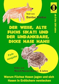 Der weise, alte Fuchs Sikati und der undankbare, dicke Hase Hansi - Guy Dantse - E-Book