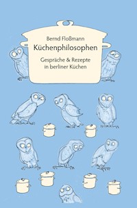 Küchenphilosophen - Bernd Floßmann - E-Book